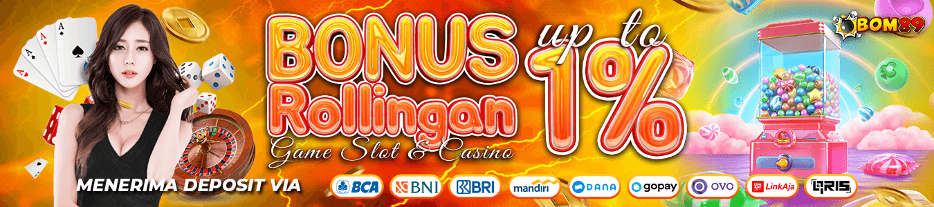 Bonus Rollingan Slot & Casino